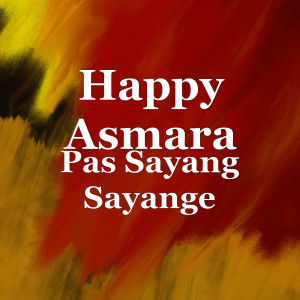 Dengarkan lagu Pas Sayang Sayange (Explicit) nyanyian Happy Asmara dengan lirik