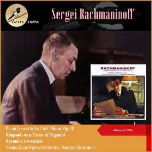 Album Sergei Rachmaninoff: Piano Concerto No.2 in C Minor, Op. 18 - Rhapsody on a Theme of Paganini (Album of 1960) oleh Maurice Abravanel