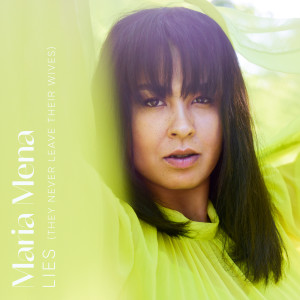 收聽Maria Mena的Lies (they never leave their wives)歌詞歌曲