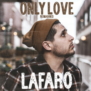 Album Only Love (Reimagined) from LaFaro