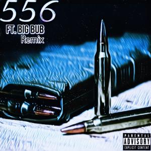 Album 556 (feat. Big Bub) [Remix] (Explicit) from Big Bub