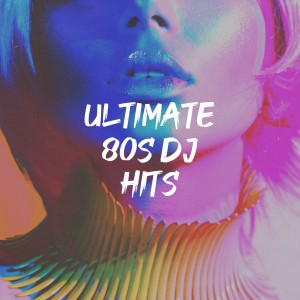 Ultimate 80S DJ Hits
