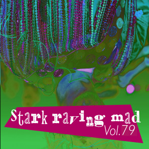 Silvia Natiello-Spiller的專輯Stark Raving Mad, Vol. 79 (Explicit)