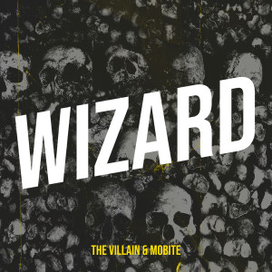อัลบัม Wizard ศิลปิน The Villain