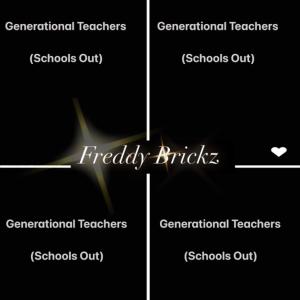 Freddy Brickz的專輯Generational Teacher's (Schools Out) [Explicit]
