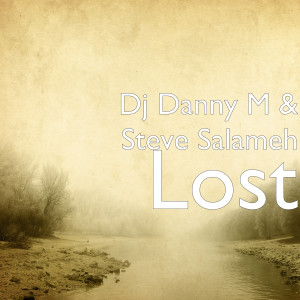 Listen to Lost song with lyrics from Dj Danny M