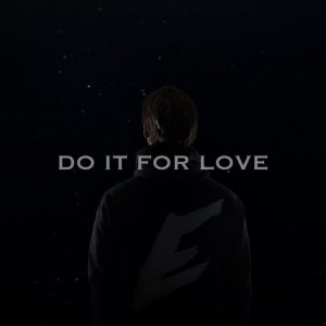 Do It for Love