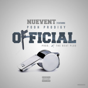 Listen to Official (feat. Pooh Prodigy) (Explicit) song with lyrics from Nuevent