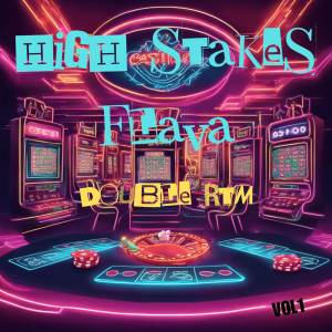 收聽Double RTM的HIGH STAKES FLAVA歌詞歌曲