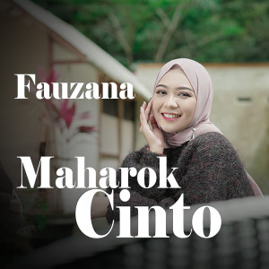 Dengarkan Maharok Cinto lagu dari Fauzana dengan lirik