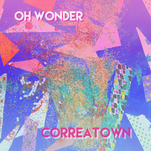 收听Correatown的Oh Wonder歌词歌曲