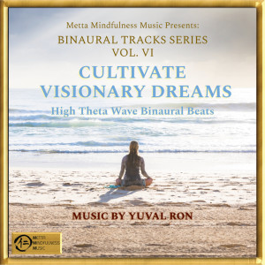 ดาวน์โหลดและฟังเพลง Cultivate Visionary Dreams: High Theta Wave Binaural Beats (feat. Jai Uttal) พร้อมเนื้อเพลงจาก Yuval Ron