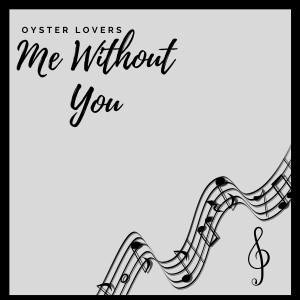 Album Me Without You - Piano Version from Oyster Lovers