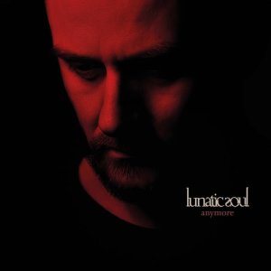 收聽Lunatic Soul的Anymore (其他)歌詞歌曲