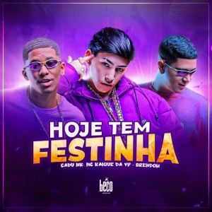 Album Hoje Tem Festinha (Explicit) from MC Kaique da VP