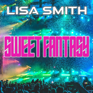 收聽Lisa Smith的Sweet Fantasy歌詞歌曲