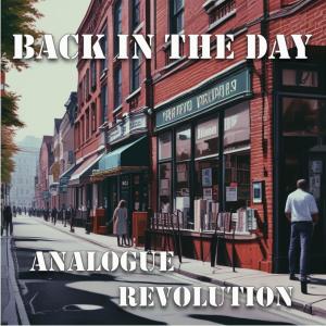 Analogue Revolution的專輯Back In The Day (Explicit)