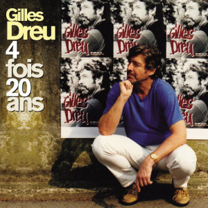 Gilles Dreu的專輯4 fois 20 ans