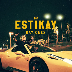 收聽Estikay的Day Ones歌詞歌曲