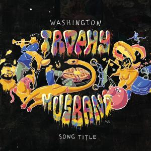 收聽Trophy Husband MA的Washington Song Title (Single Version)歌詞歌曲