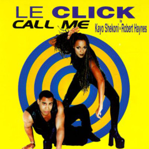 收聽Le Click的Call Me (UK Club Mix)歌詞歌曲