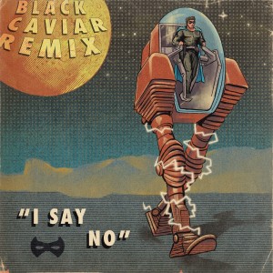 Album I Say No (Black Caviar Remix) from Sidekick