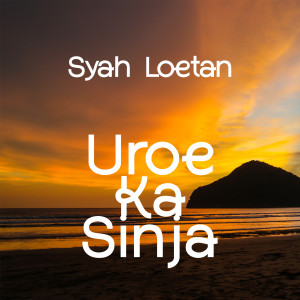 Album Uroe Ka Sinja from Syah Loetan