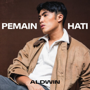 收聽Aldwin的Pemain Hati歌詞歌曲