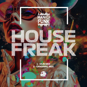 อัลบัม House Freak ศิลปิน Man Go Funk