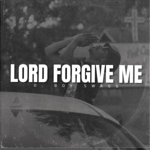 อัลบัม Lord Forgive Me (Explicit) ศิลปิน D.Boy Swagg