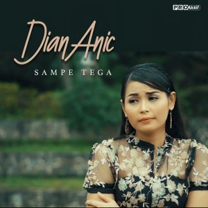Dengarkan lagu Sampe Tega nyanyian Dian Anic dengan lirik