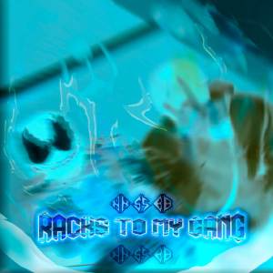 收聽N.$.B的RACKS_TO_MY_G4NG歌詞歌曲