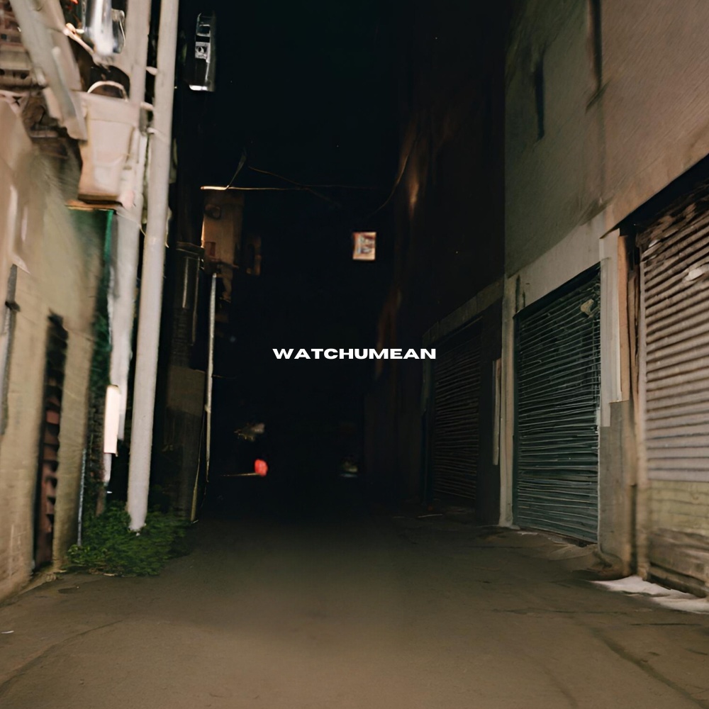 Watchumean