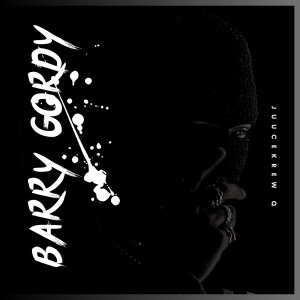 JuuceKrew Q的专辑Barry Gordy (Explicit)
