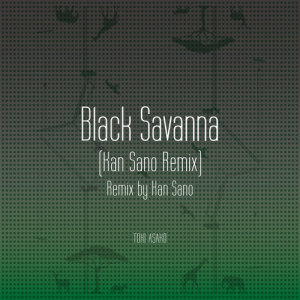 อัลบัม Black Savanna (Kan Sano Remix) ศิลปิน Asako Toki