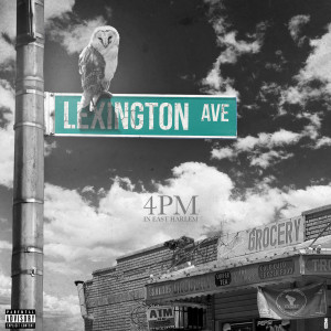 Album 4pm in East Harlem (Explicit) from Lex Lavo