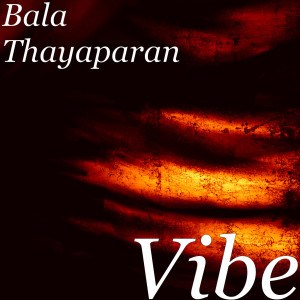 Album Vibe from Bala Thayaparan