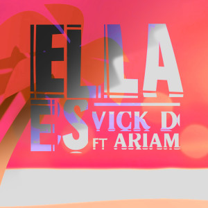 ดาวน์โหลดและฟังเพลง Ella Es พร้อมเนื้อเพลงจาก Vick D