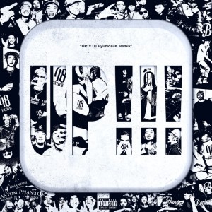 Dengarkan UP!!! (feat. eyden, Kiddy, Ron B & Jelly) (DJ RyuNosuK Remix|Explicit) lagu dari DJ RyuNosuk dengan lirik