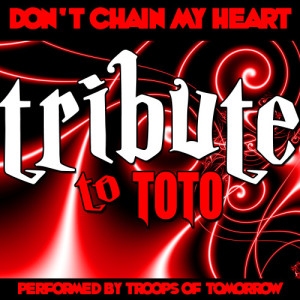 Don't Chain My Heart: Tribute to Toto