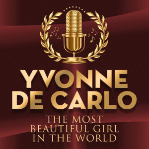 收听Yvonne De Carlo的The Secret Of Love歌词歌曲