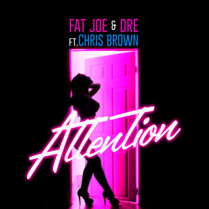 Listen to Attention (Explicit) song with lyrics from Fat Joe