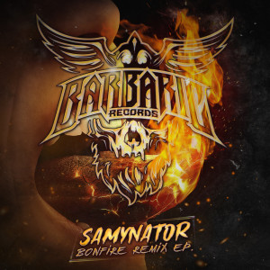 Dengarkan lagu Bonfire (Samynator Remix|Explicit) nyanyian Barber dengan lirik