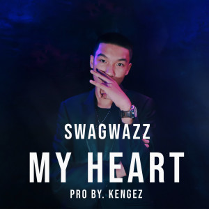 ดาวน์โหลดและฟังเพลง My Heart พร้อมเนื้อเพลงจาก Swagwazz