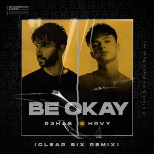 收聽R3hab的Be Okay (Clear Six Remix)歌詞歌曲