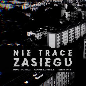 ดาวน์โหลดและฟังเพลง Nie trace zasięgu (feat. Młody Podtext & Jezior Trch) (Explicit) พร้อมเนื้อเพลงจาก Vander