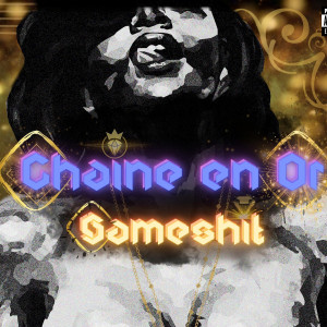 Album Chaine En Or (Explicit) from Sameshit