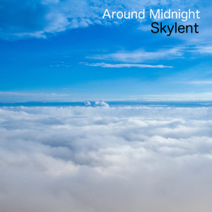 Listen to Skylent song with lyrics from Around Midnight