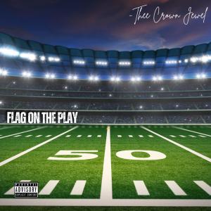 Thee Crown Jewel的專輯Flag On The Play (Explicit)