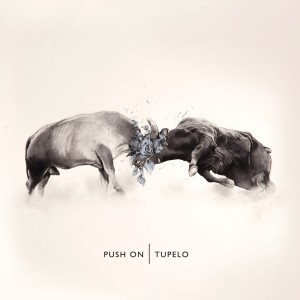 ดาวน์โหลดและฟังเพลง Push On พร้อมเนื้อเพลงจาก Tupelo